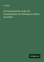 P. Munk: Die Homöopathie under die Homöopathen: Ein Beitrag zur Kultur derselben, Buch