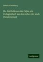 Heinrich Dernburg: Die Institutionen des Gajus, ein Collegienheft aus dem Jahre 161 nach Christi Geburt, Buch