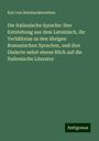 Karl Von Reinhardstoettner: Die Italienische Sprache: ihre Entstehung aus dem Lateinisch, ihr Verhältniss zu den übrigen Romanischen Sprachen, und ihre Dialecte nebst einem Blick auf die Italienische Literatur, Buch