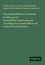 Gottlieb Koller: Die Gotthardbahn in technischer Beziehung und Rentabilitäts-Berechnung auf Grundlage des kommerziellen und technischen Gutachtens, Buch