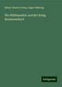 Henry Charles Carey: Die Hülfsquellen und der Krieg Nordamerika's, Buch