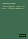 Julius Hermann Kirchmann: Die Grundbegriffe des Rechts und der Moral als Einleitung in das Studium, Buch