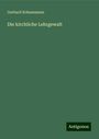 Gerhard Schneemann: Die kirchliche Lehrgewalt, Buch