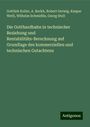 Gottlieb Koller: Die Gotthardbahn in technischer Beziehung und Rentabilitäts-Berechnung auf Grundlage des kommerziellen und technischen Gutachtens, Buch