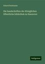 Eduard Bodemann: Die handschriften der Königlichen öffentliche bibliothek zu Hannover, Buch