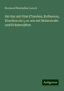 Bernhard Maximilian Lersch: Die Kur mit Obst (Trauben, Erdbeeren, Kirschen etc.), so wie mit Malzextrakt und Kräutersäften, Buch