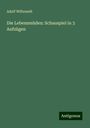 Adolf Wilbrandt: Die Lebensmüden: Schauspiel in 3 Aufzügen, Buch