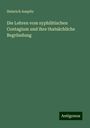 Heinrich Auspitz: Die Lehren vom syphilitischen Contagium und ihre thatsächliche Begründung, Buch