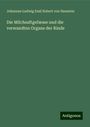 Johannes Ludwig Emil Robert von Hanstein: Die Milchsaftgefæsse und die verwandten Organe der Rinde, Buch