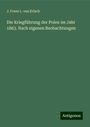 J. Franz L. von Erlach: Die Kriegführung der Polen im Jahr 1863. Nach eigenen Beobachtungen, Buch