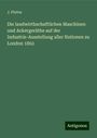 J. Pintus: Die landwirthschaftlichen Maschinen und Ackergeräthe auf der Industrie-Ausstellung aller Nationen zu London 1862, Buch