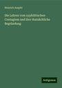 Heinrich Auspitz: Die Lehren vom syphilitischen Contagium und ihre thatsächliche Begründung, Buch