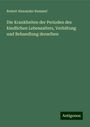 Robert Alexander Rummel: Die Krankheiten der Perioden des kindlichen Lebensalters, Verhütung und Behandlung derselben, Buch