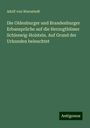 Adolf von Warnstedt: Die Oldenburger und Brandenburger Erbansprüche auf die Herzogthümer Schleswig-Holstein. Auf Grund der Urkunden beleuchtet, Buch