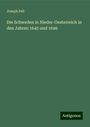 Joseph Feil: Die Schweden in Nieder-Oesterreich in den Jahren 1645 und 1646, Buch