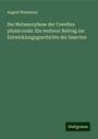 August Weismann: Die Metamorphose der Corethra plumicornis: Ein weiterer Beitrag zur Entwicklungsgeschichte der Insecten, Buch