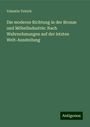 Valentin Teirich: Die moderne Richtung in der Bronze und MöbelIndustrie: Nach Wahrnehmungen auf der letzten Welt-Ausstellung, Buch