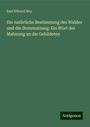 Karl Eduard Ney: Die natürliche Bestimmung des Waldes und die Streunutzung: Ein Wort der Mahnung an die Gebildeten, Buch