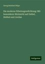 Georg Reinhard Röpe: Die moderne Nibelungendichtung: Mit besonderer Rücksicht auf Geibel, Hebbel und Jordan, Buch