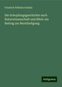 Friedrich Wilhelm Schultz: Die Schopfungsgeschichte nach Naturwissenschaft und Bibel: ein Beitrag zur Berständigung, Buch