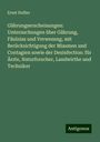 Ernst Hallier: Gährungserscheinungen: Untersuchungen über Gährung, Fäulniss und Verwesung, mit Berücksichtigung der Miasmen und Contagien sowie der Desinfection: für Ärzte, Naturforscher, Landwirthe und Techniker, Buch