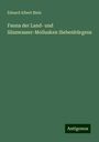 Eduard Albert Bielz: Fauna der Land- und Süsswasser-Mollusken Siebenbürgens, Buch