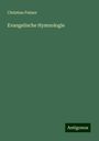 Christian Palmer: Evangelische Hymnologie, Buch