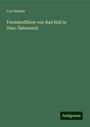 Carl Richter: Fremdenführer von Bad Hall in Ober-Österreich, Buch