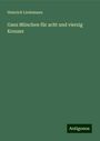 Heinrich Lindemann: Ganz München für acht und vierzig Kreuzer, Buch