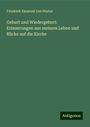 Friedrich Emanuel Von Hurter: Geburt und Wiedergeburt: Erinnerungen aus meinem Leben und Blicke auf die Kirche, Buch