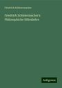 Friedrich Schleiermacher: Friedrich Schleiermacher's Philosophiche Sittenlehre, Buch