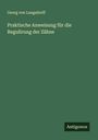 Georg von Langsdorff: Praktische Anweisung für die Regulirung der Zähne, Buch