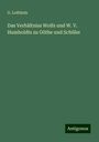 G. Lothholz: Das Verhältniss Wolfs und W. V. Humboldts zu Göthe und Schiller, Buch