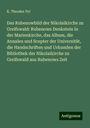 K. Theodor Pyl: Das Rubenowbild der Nikolaikirche zu Greifswald: Rubenows Denkstein in der Marienkirche, das Album, die Annalen und Scepter der Universität, die Handschriften und Urkunden der Bibliothek der Nikolaikirche zu Greifswald aus Rubenows Zeit, Buch