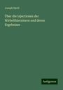 Joseph Hyrtl: Über die Injectionen der Wirbelthiernieren und deren Ergebnisse, Buch