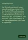 Franz Xaver Freninger: Die Matrikeln oder Verzeichnisse sämmtlicher Studierenden, welche das alte jetzt WilhelmsGymnasium, das neue jetzt LudwigsGymnasium und das MaximiliansGymnasium zu München in den Jahren 1808 bis 1862 absolviert haben zur Erinnerung an das Studiengenossenfest vom 7. und 8. August 1860, Buch