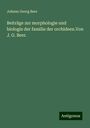 Johann Georg Beer: Beiträge zur morphologie und biologie der familie der orchideen.Von J. G. Beer., Buch