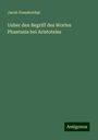 Jacob Freudenthal: Ueber den Begriff des Wortes Phantasia bei Aristoteles, Buch