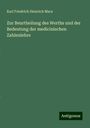 Karl Friedrich Heinrich Marx: Zur Beurtheilung des Werths und der Bedeutung der medicinischen Zahlenlehre, Buch