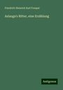 Friedrich Heinrich Karl Fouqué: Aslauga's Ritter, eine Erzählung, Buch