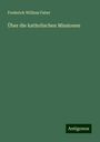 Frederick William Faber: Über die katholischen Missionen, Buch