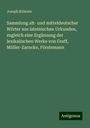 Joseph Kehrein: Sammlung alt- und mitteldeutscher Wörter aus lateinischen Urkunden, zugleich eine Ergänzung der lexikalischen Werke von Graff, Müller-Zarncke, Förstemann, Buch