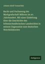 Johann Adolf Tomaschek: Recht und Verfassung der Markgrafschaft Mähren im xv. Jahrhundert. Mit einer Einleitung über die Geschichte des böhmischmährischen Landrechtes in seinem Gegensatze zum deutschen Weichbildrechte, Buch