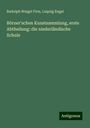 Rudolph Weigel Firm: Börner'schen Kunstsammlung, erste Abtheilung: die niederländische Schule, Buch