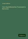 Joseph Addison: Cato: Republikanisches Trauerspiel in fünf Acten, Buch