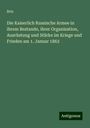 Brix: Die Kaiserlich Russische Armee in ihrem Bestande, ihrer Organisation, Ausrüstung und Stärke im Kriege und Frieden am 1. Januar 1863, Buch