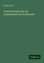 Heinrich Frey: Untersuchungen über die Lymphgefässe des Darmkanales, Buch