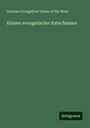 German Evangelical Union of the West: Kleiner evangelischer Katechismus, Buch