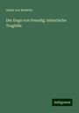 Oskar Von Redwitz: Der Doge von Venedig: historische Tragödie, Buch