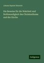 Johann Baptist Heinrich: Die Beweise für die Wahrheit und Nothwendigkeit des Christenthums und der Kirche, Buch